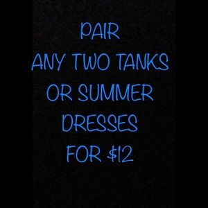 Any two summer dresses or tanks for $12!